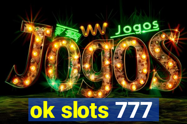 ok slots 777